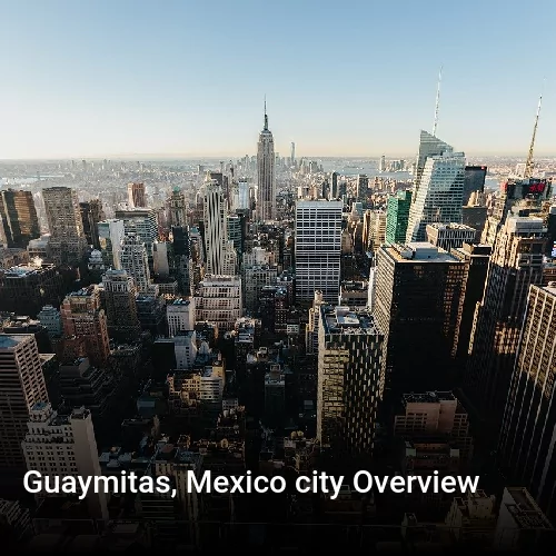 Guaymitas, Mexico city Overview