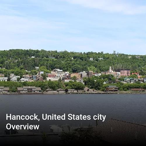 Hancock, United States city Overview