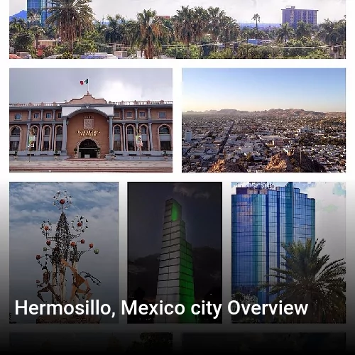 Hermosillo, Mexico city Overview