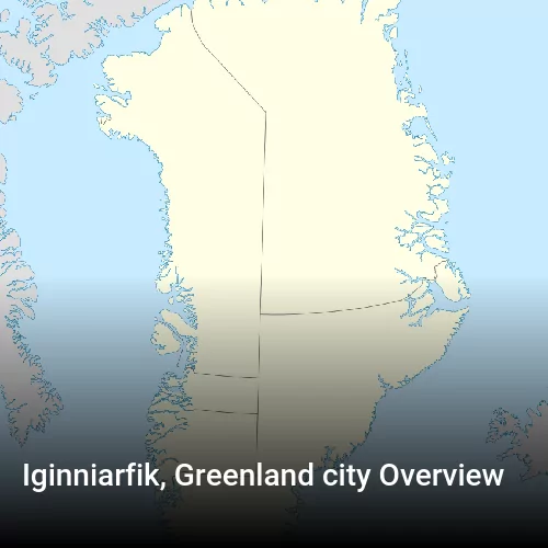 Iginniarfik, Greenland city Overview