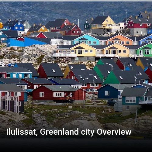 Ilulissat, Greenland city Overview