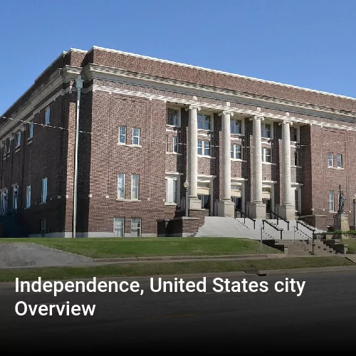 Independence, United States city Overview
