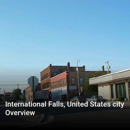 International Falls, United States city Overview