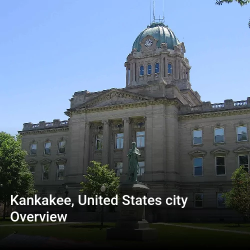 Kankakee, United States city Overview