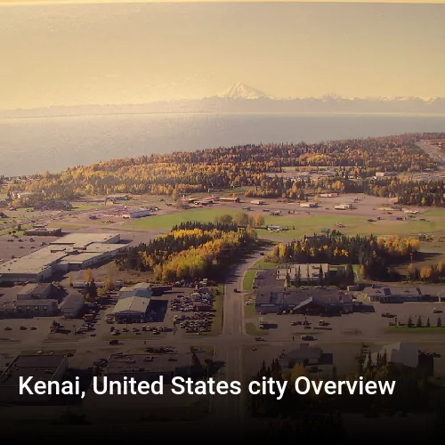 Kenai, United States city Overview