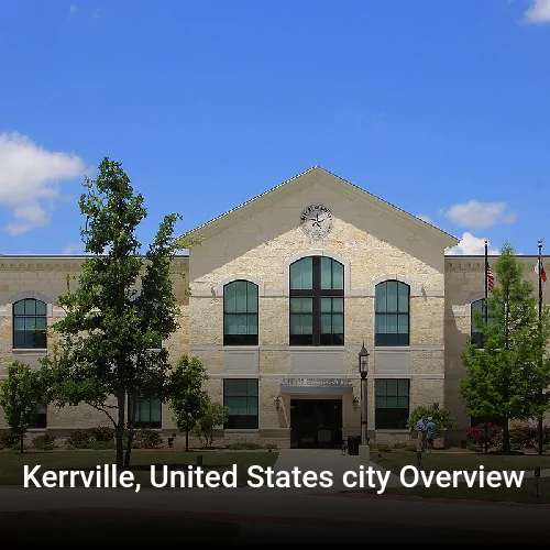 Kerrville, United States city Overview