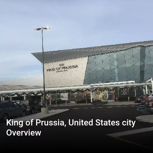 King of Prussia, United States city Overview