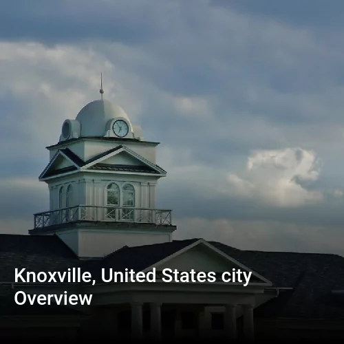 Knoxville, United States city Overview