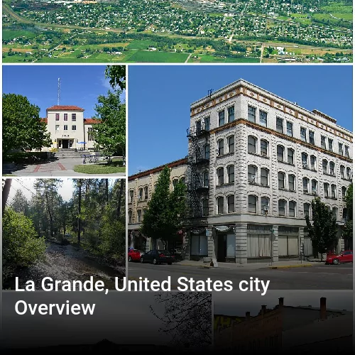 La Grande, United States city Overview