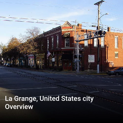 La Grange, United States city Overview