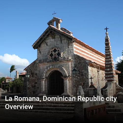 La Romana, Dominican Republic city Overview