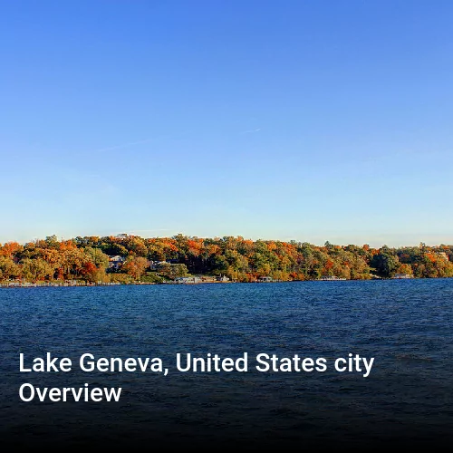 Lake Geneva, United States city Overview