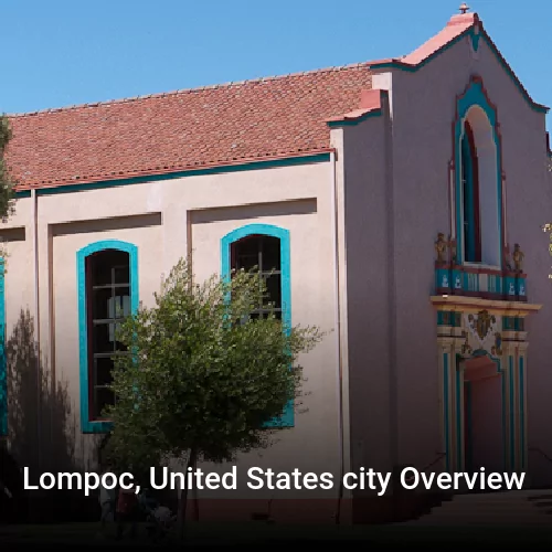Lompoc, United States city Overview