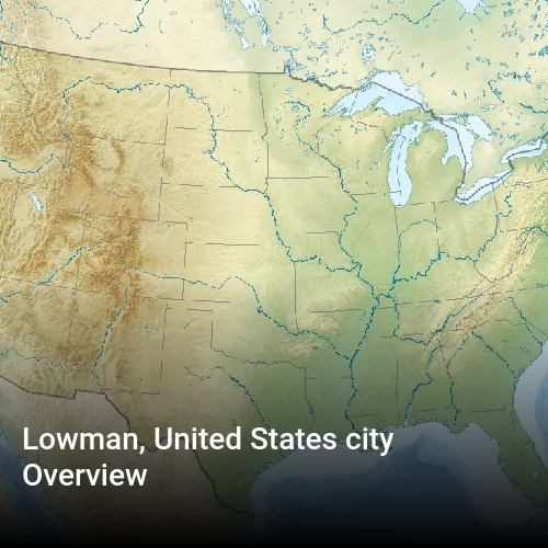 Lowman, United States city Overview