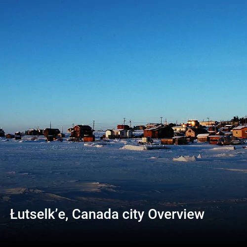 Łutselk’e, Canada city Overview