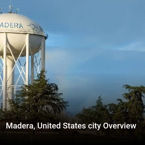 Madera, United States city Overview