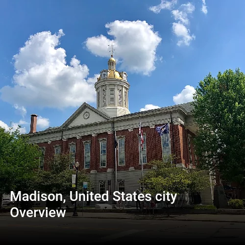 Madison, United States city Overview