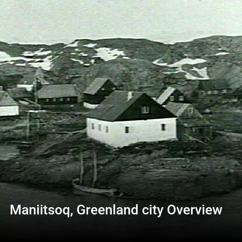 Maniitsoq, Greenland city Overview