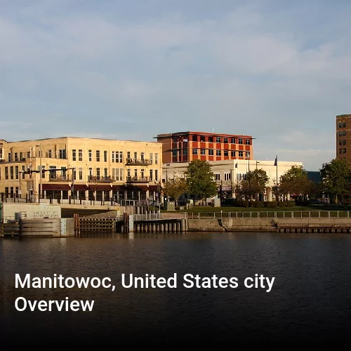Manitowoc, United States city Overview