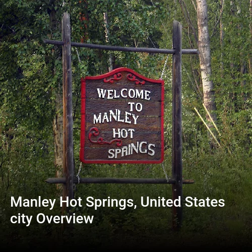 Manley Hot Springs, United States city Overview