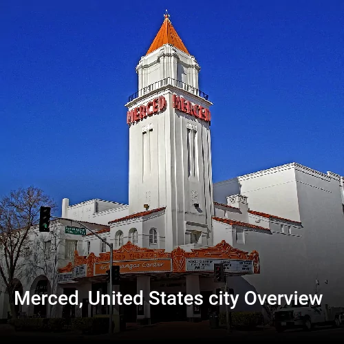 Merced, United States city Overview