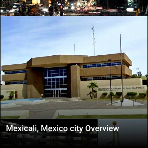 Mexicali, Mexico city Overview