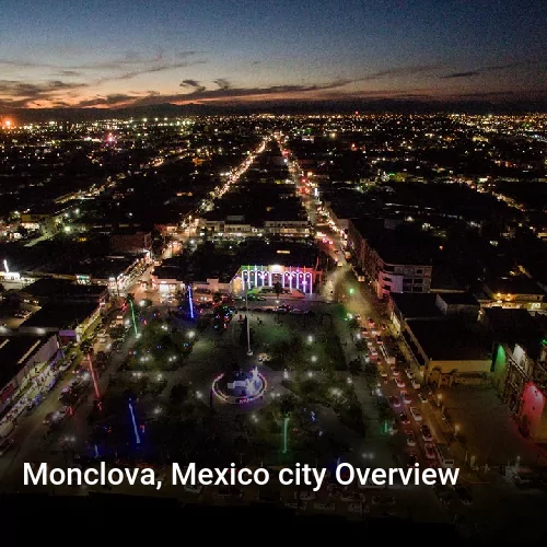 Monclova, Mexico city Overview
