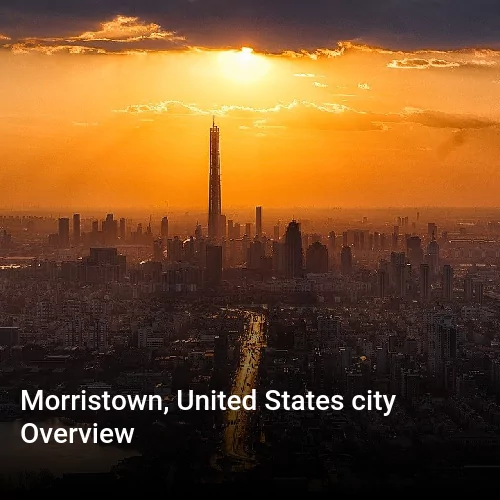Morristown, United States city Overview