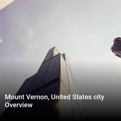 Mount Vernon, United States city Overview