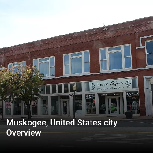 Muskogee, United States city Overview