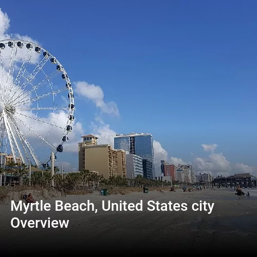 Myrtle Beach, United States city Overview