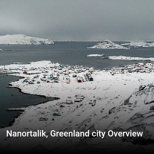 Nanortalik, Greenland city Overview