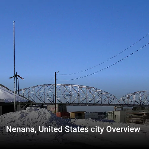 Nenana, United States city Overview