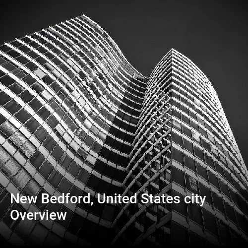 New Bedford, United States city Overview