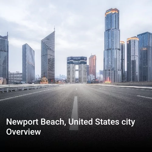 Newport Beach, United States city Overview