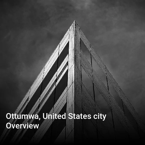 Ottumwa, United States city Overview
