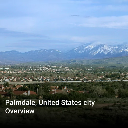 Palmdale, United States city Overview