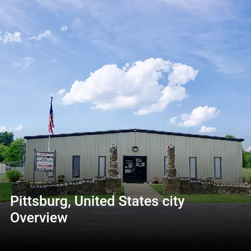 Pittsburg, United States city Overview