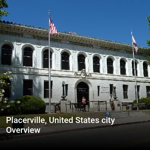 Placerville, United States city Overview