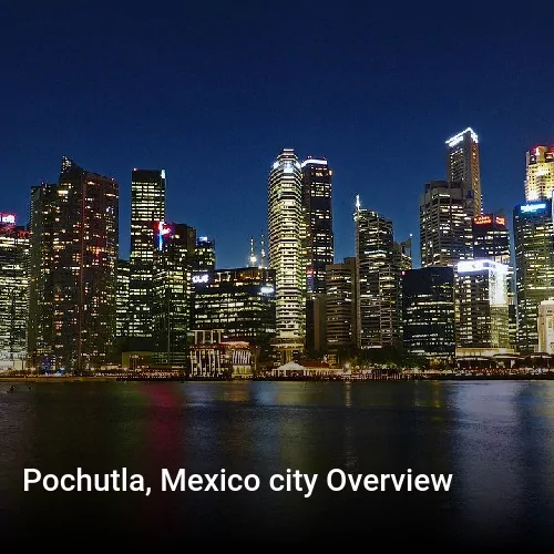 Pochutla, Mexico city Overview