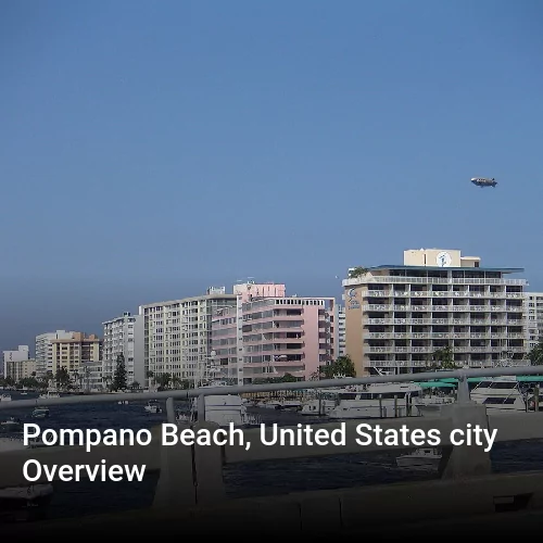 Pompano Beach, United States city Overview