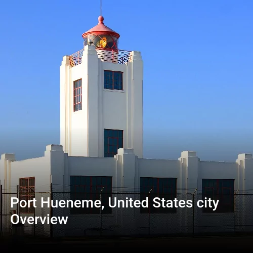 Port Hueneme, United States city Overview