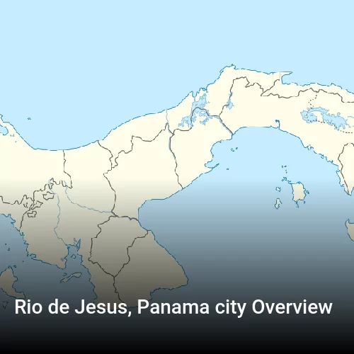 Rio de Jesus, Panama city Overview