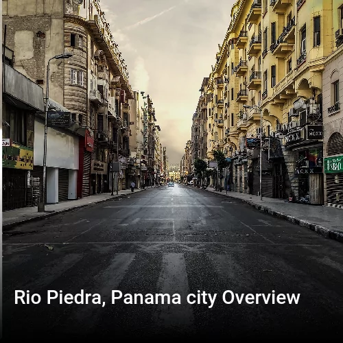 Rio Piedra, Panama city Overview