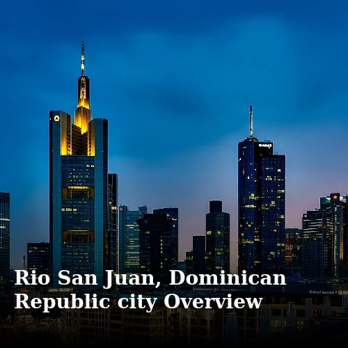 Rio San Juan, Dominican Republic city Overview