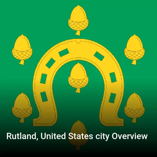 Rutland, United States city Overview