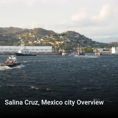 Salina Cruz, Mexico city Overview