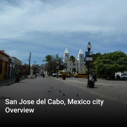 San Jose del Cabo, Mexico city Overview