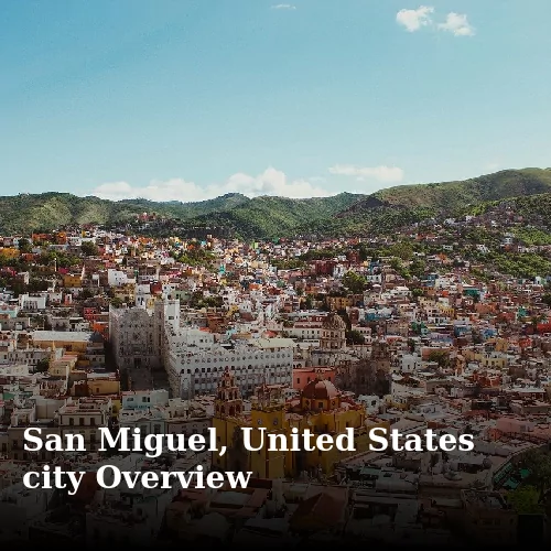 San Miguel, United States city Overview