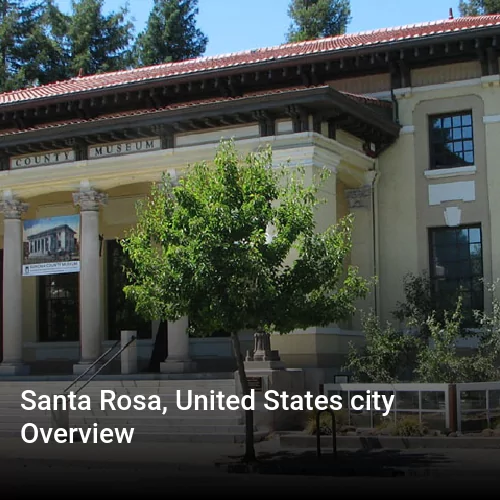 Santa Rosa, United States city Overview
